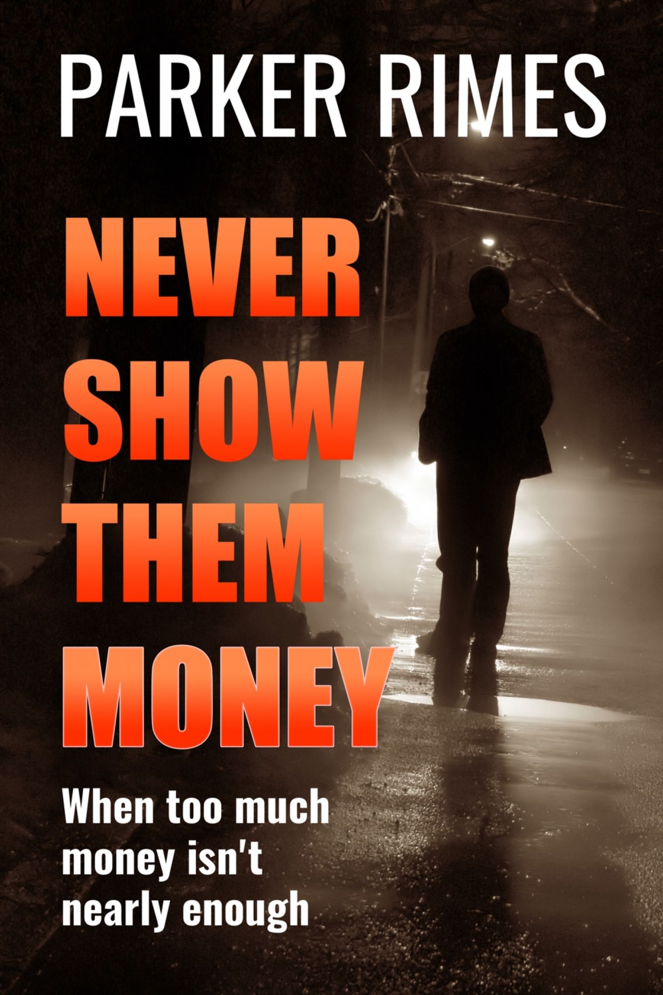 Never Show Them Money