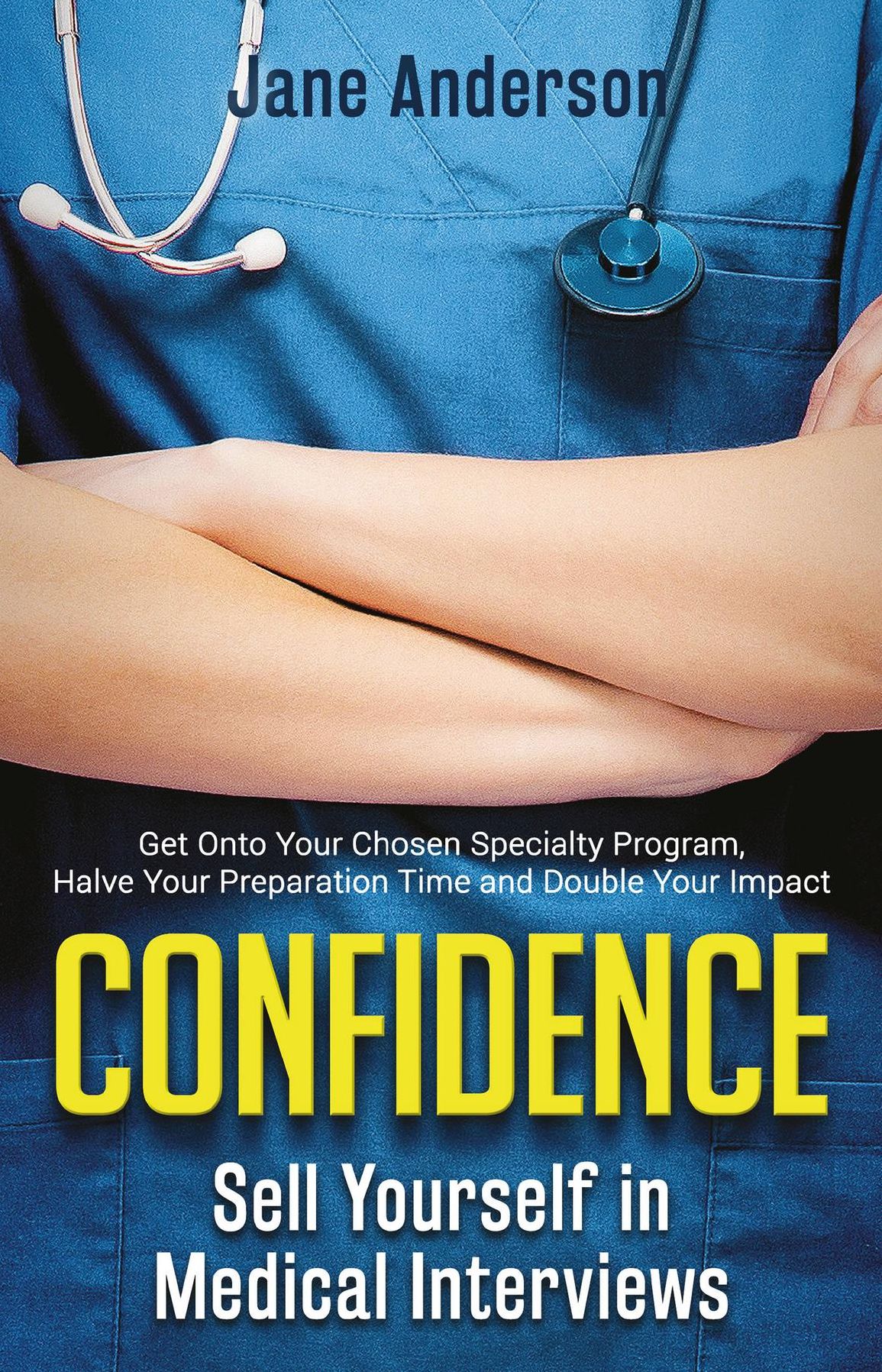 Confidence: Sell Yourself in Medical Interviews
