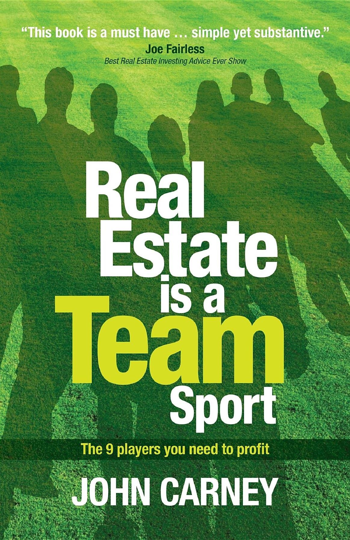 Real Estate is a Team Sport : The 9 Players You Need to Profit