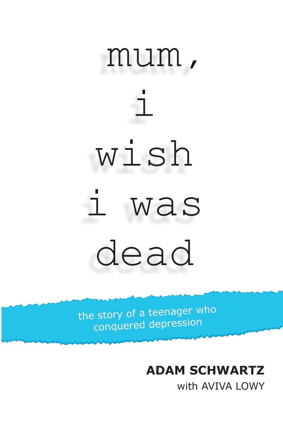 Mum, I Wish I Was Dead
