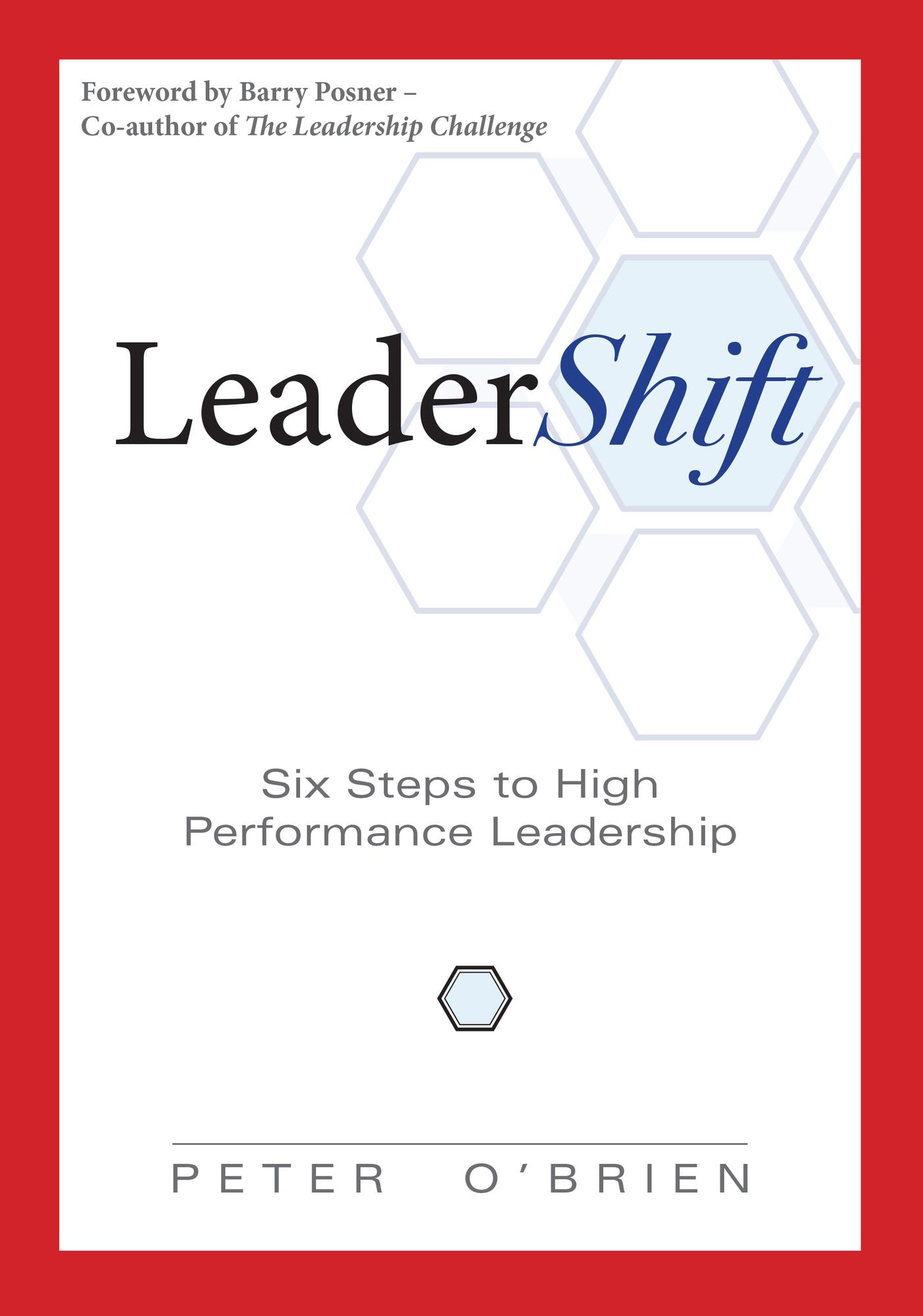Leadershift: Six Steps to High Performance Leadership