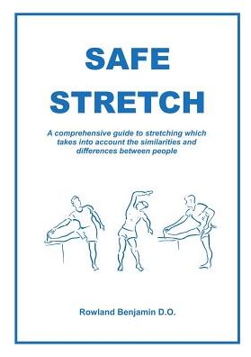 Safe Stretch: A comprehensive guide to stretching which takes into account the similarities and differences between people