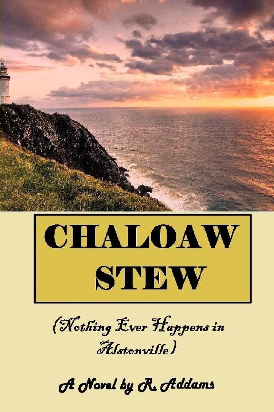 Chaloaw Stew: (Nothing Ever Happens In Alstonville)