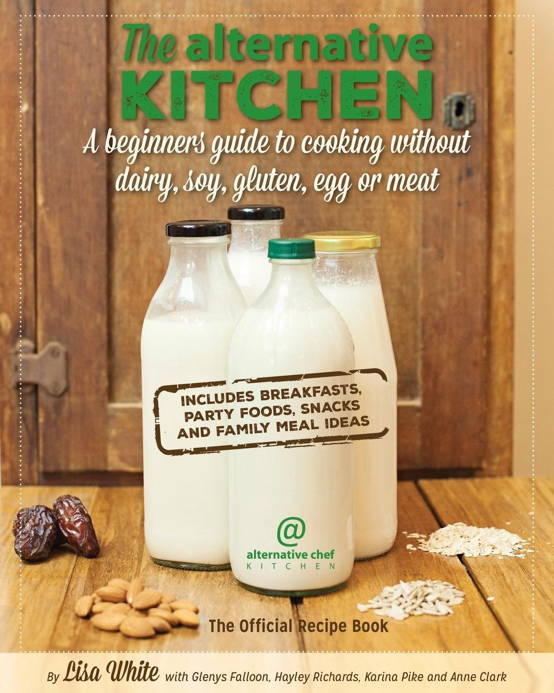 The Alternative Kitchen: A beginners guide to cooking without dairy, soy, gluten, egg or meat