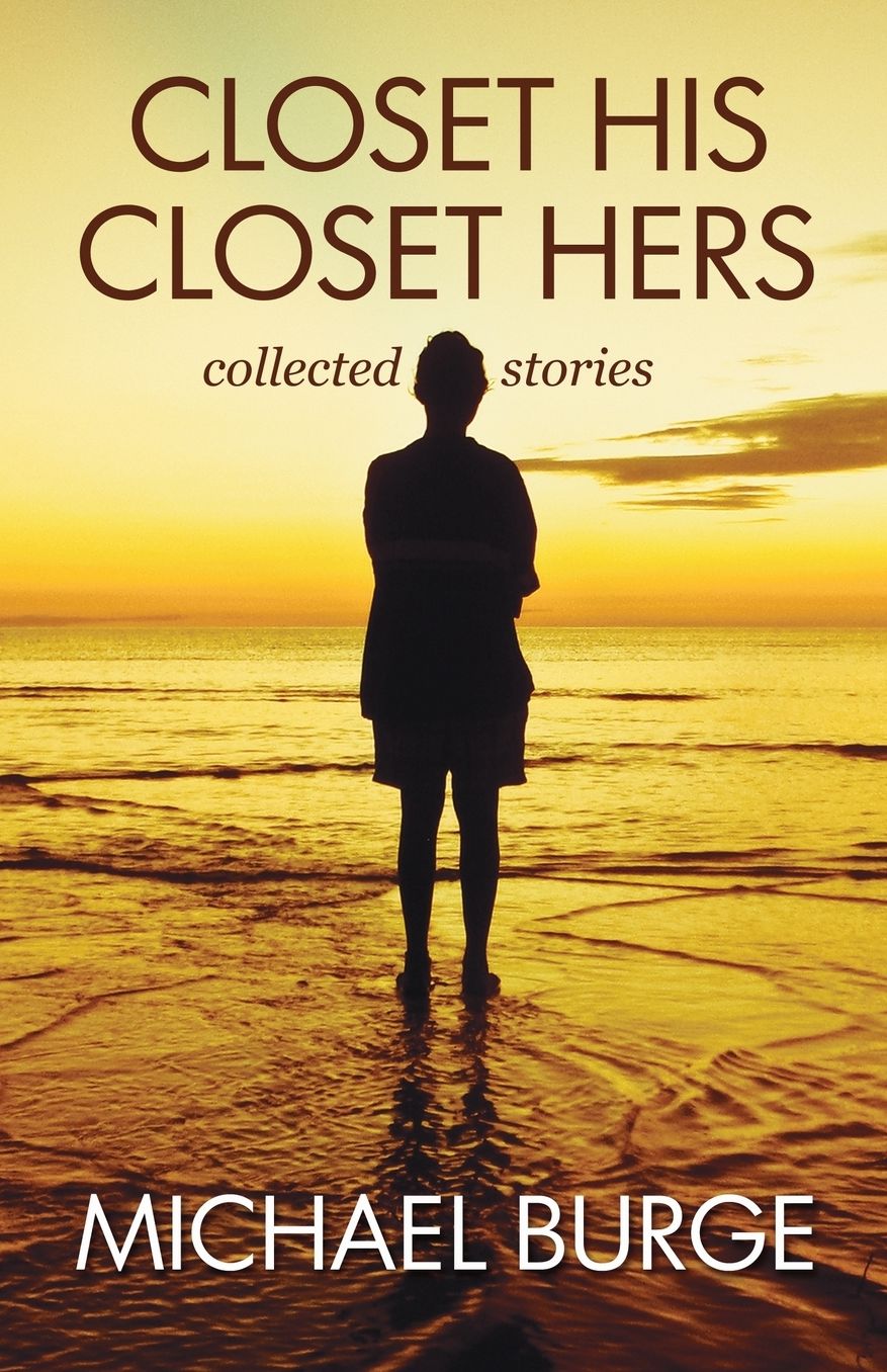Closet His Closet Hers: collected stories