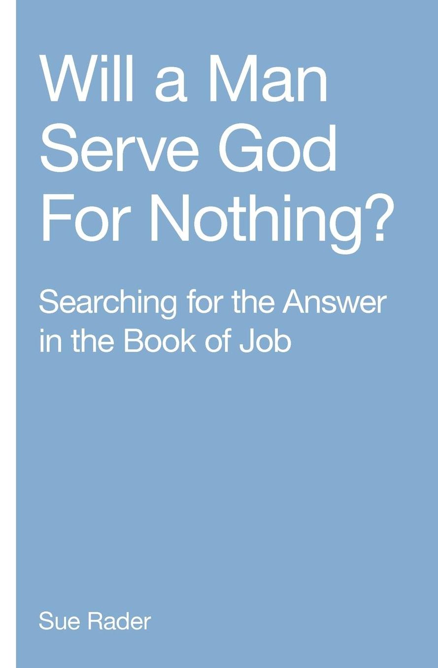 Will a Man Serve God For Nothing?