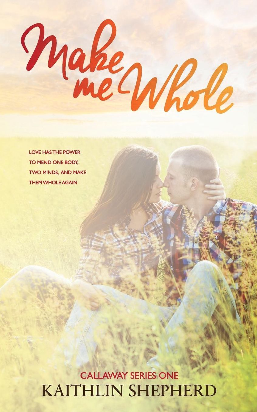 Make Me Whole (Callaway Series #1)