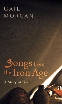 A Story of David: Songs from the Iron Age