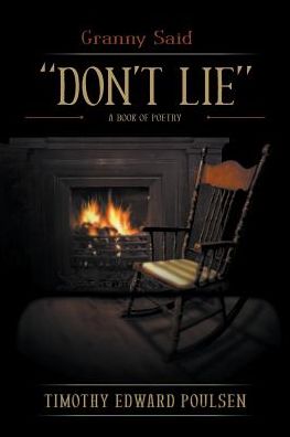 Granny Said "DON'T LIE": A Book of Poetry