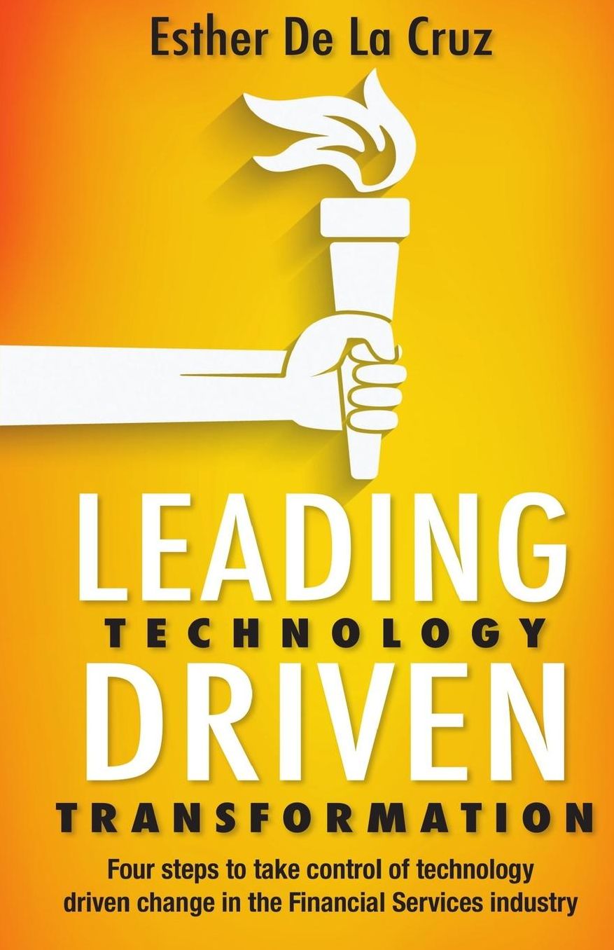 Leading Technology Driven Transformation: Four steps to take control of technology driven change in the Financial Services industry