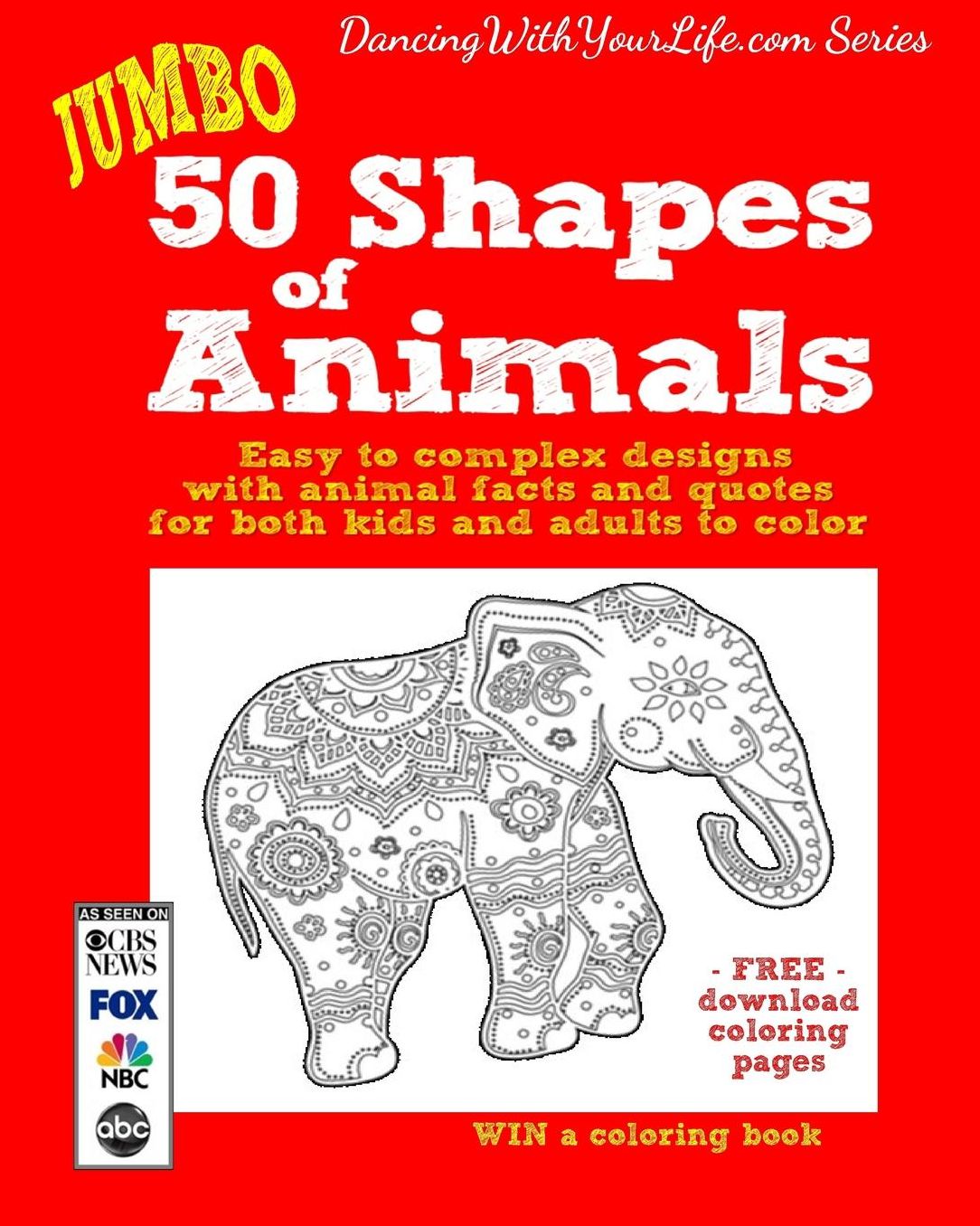 50 Shapes of Animals: Easy to complex designs with animal facts and quotes for both kids and adults to color