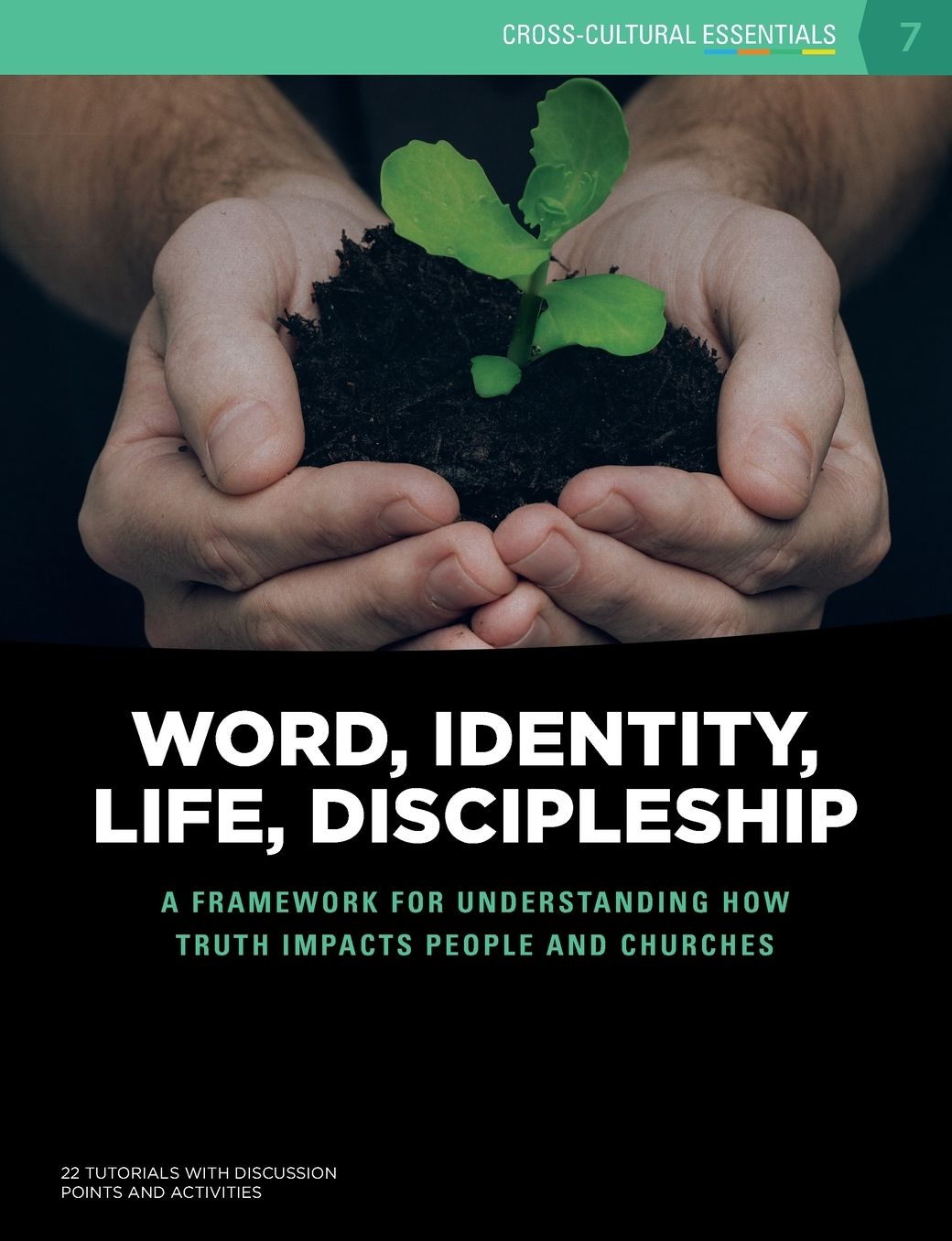 Word, Identity, Life, Discipleship (W.I.L.D.): A framework for understanding how Truth impacts people and churches