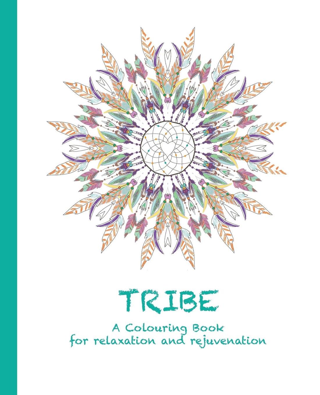 Tribe: A Colouring Book for relaxation and rejuvenation