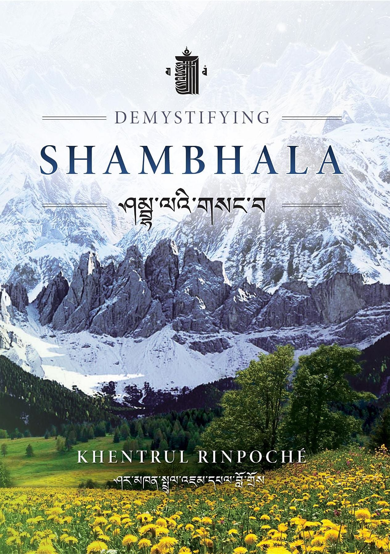 Demystifying Shambhala: The perfection of peace and harmony as revealed by the Jonang Tradition of Kalachakra.