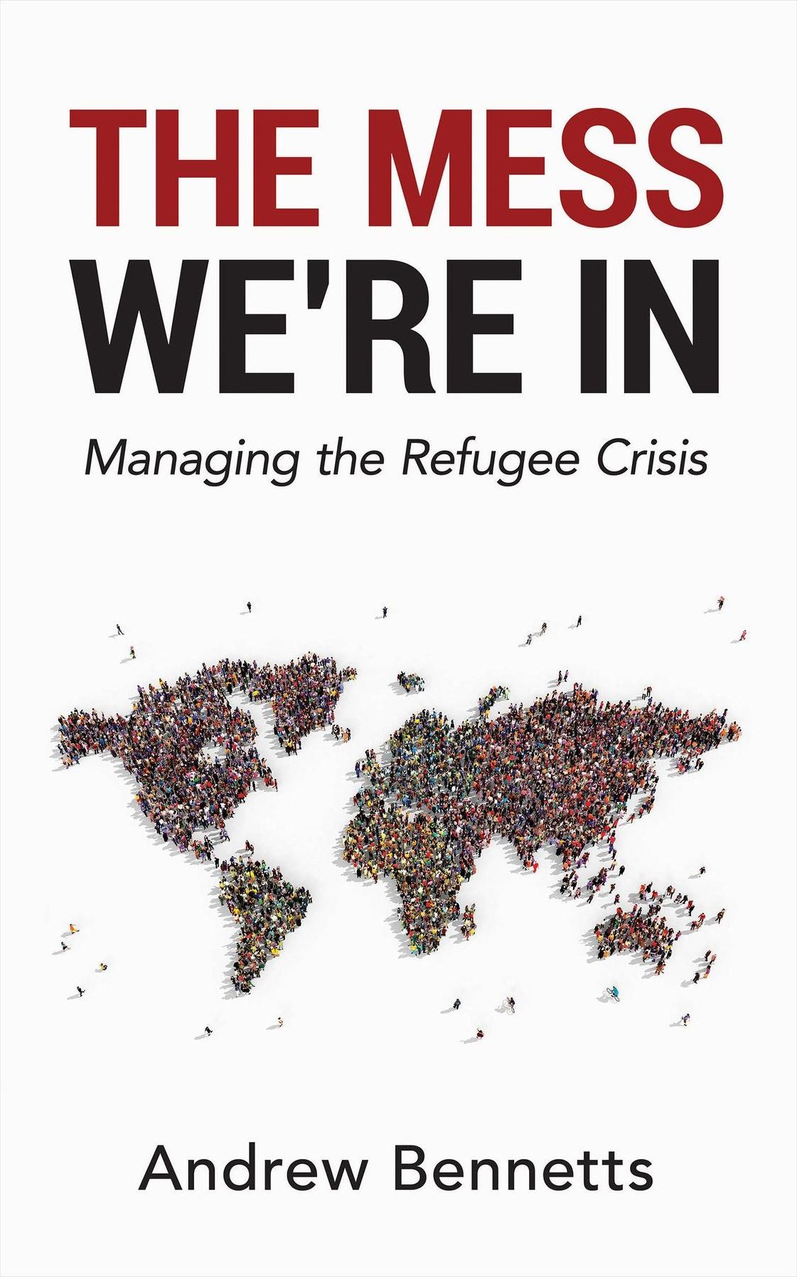 The Mess We're In: Managing the Refugee Crisis