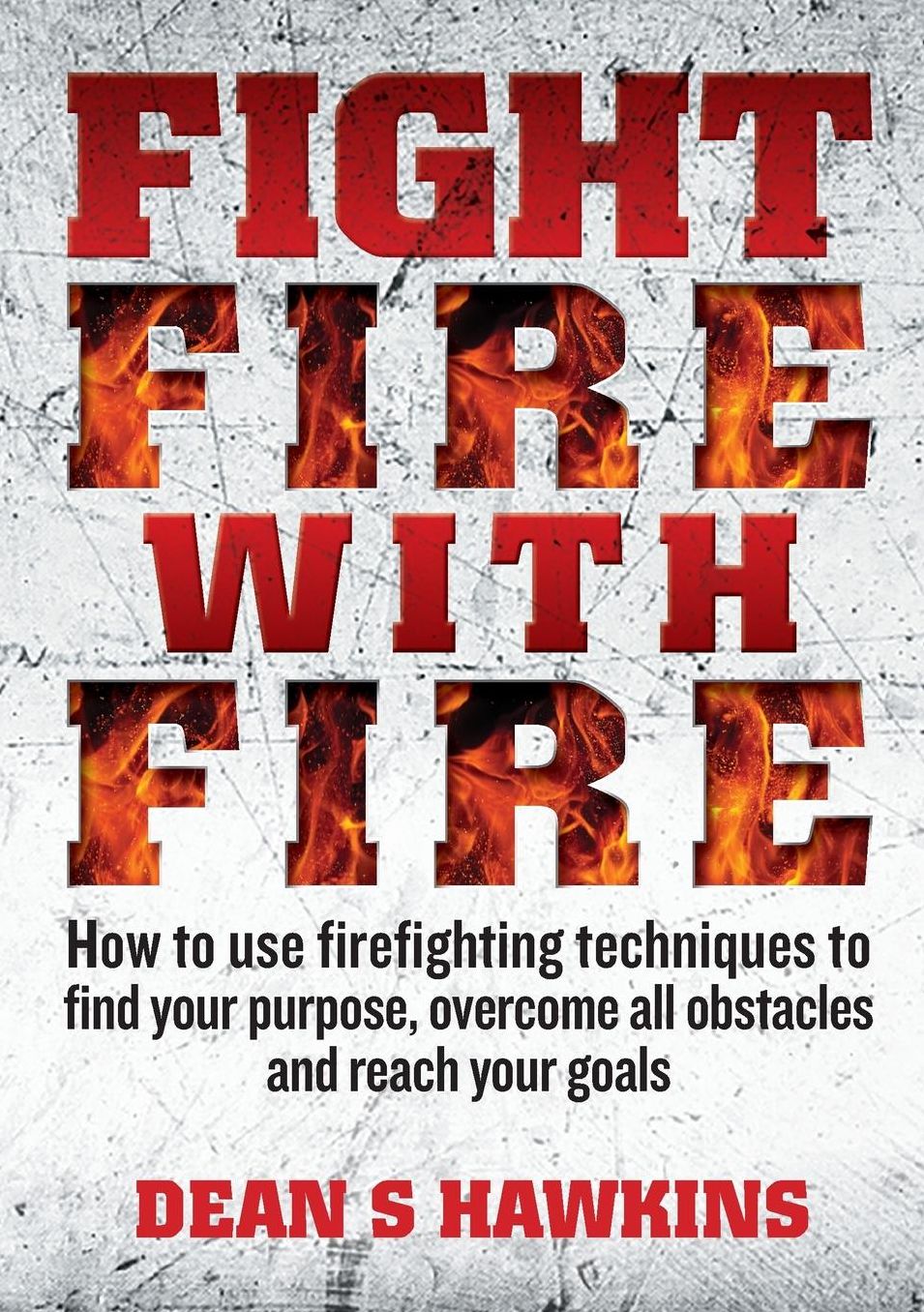 Fight Fire with Fire