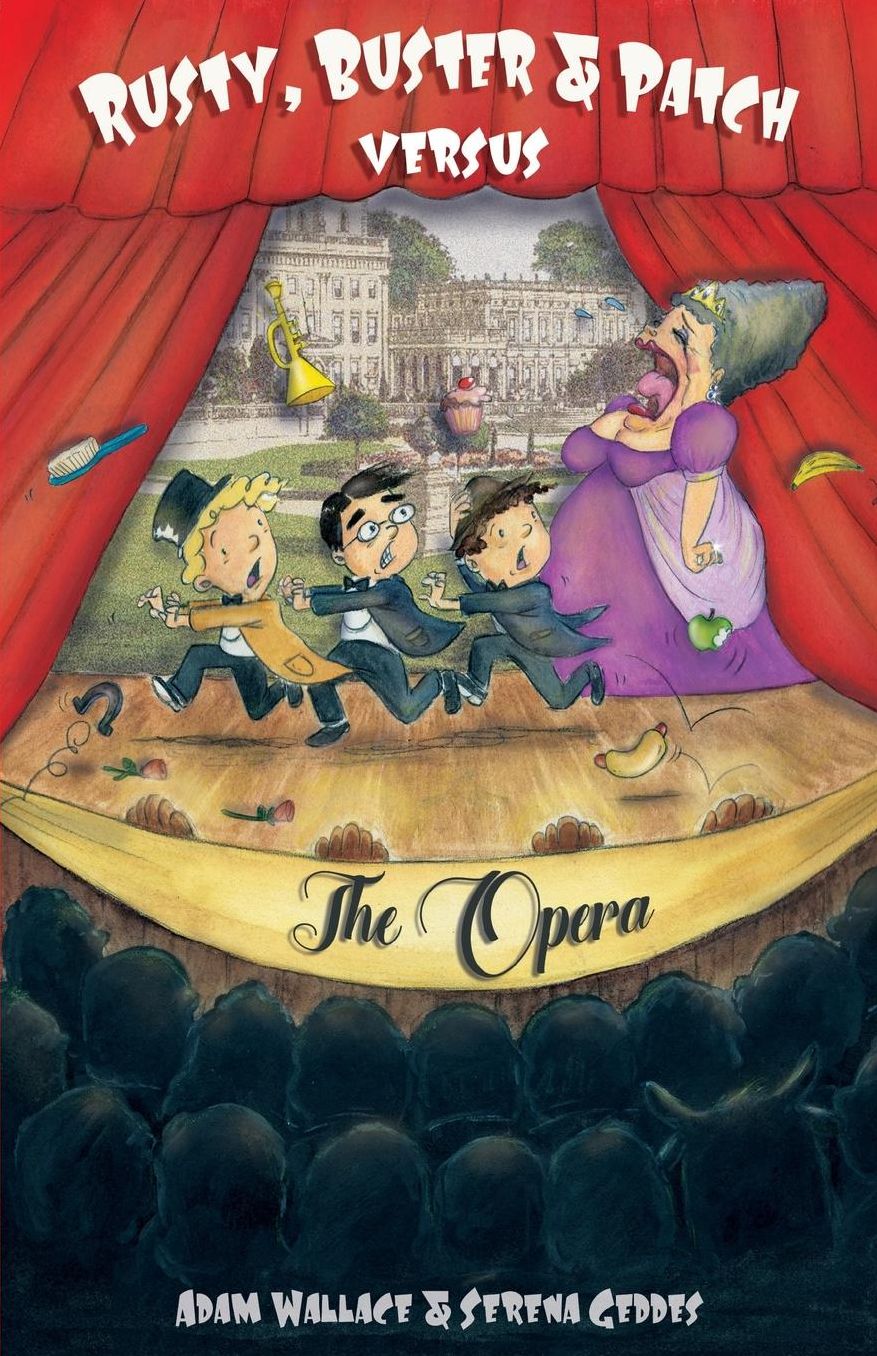 Rusty, Buster and Patch versus the Opera