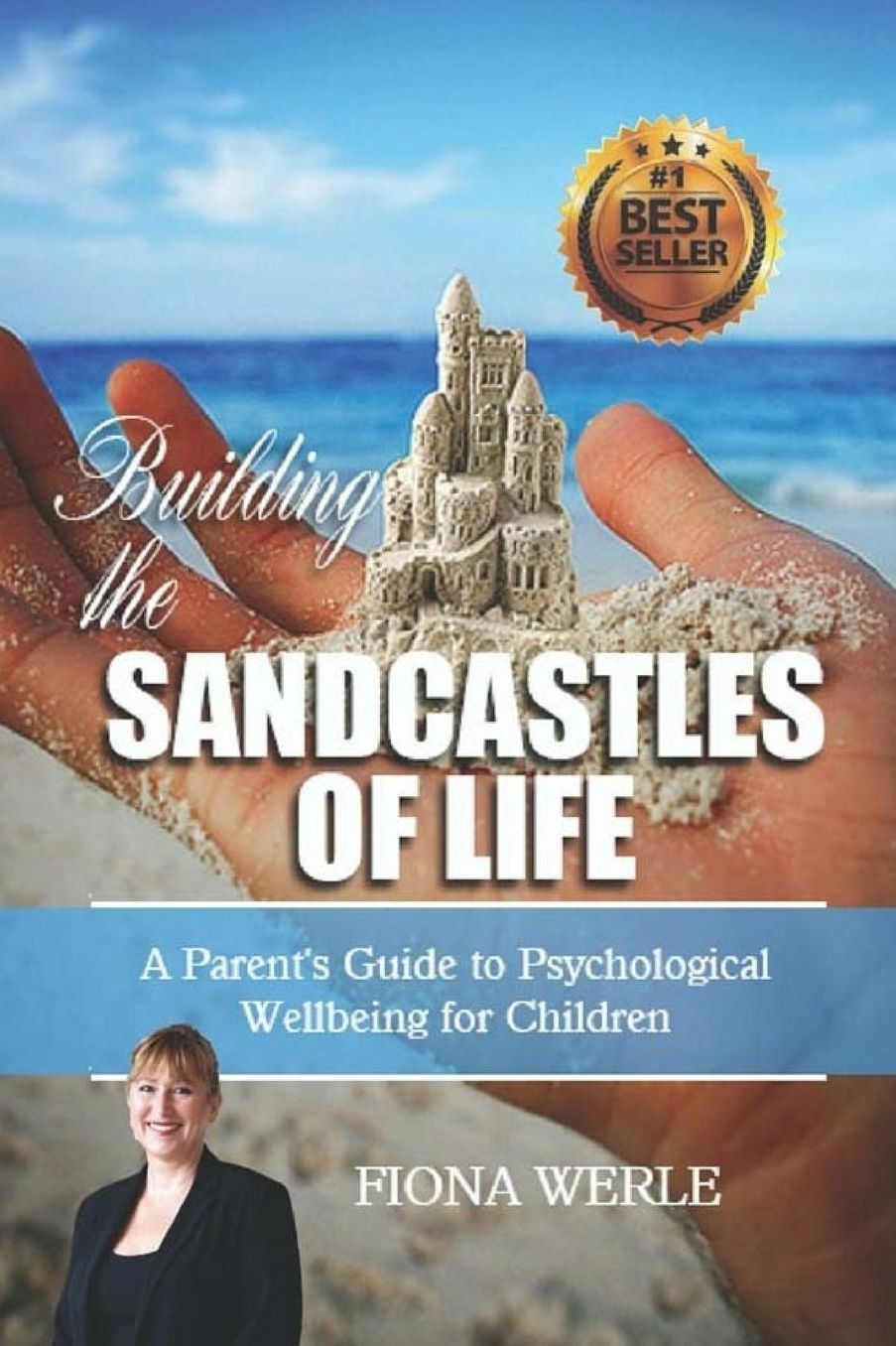 Building the Sandcastles of Life: A Parents Guide to Psychological Well-being for Children
