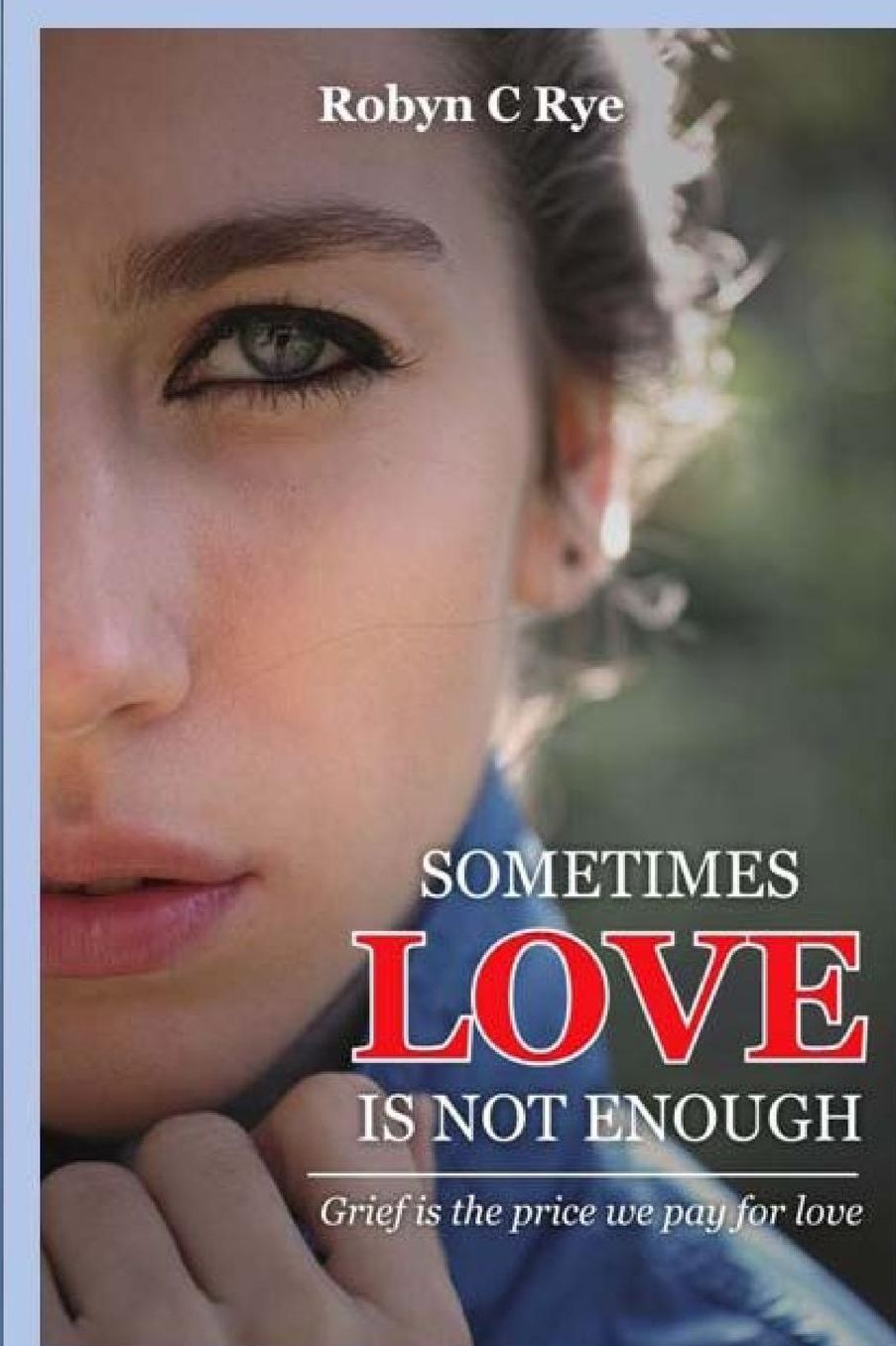 Sometimes love is not enough: Grief is the price we pay for love