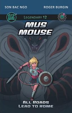 Legendary 12: Mus Mouse Vol. 1: All Roads Lead To Rome