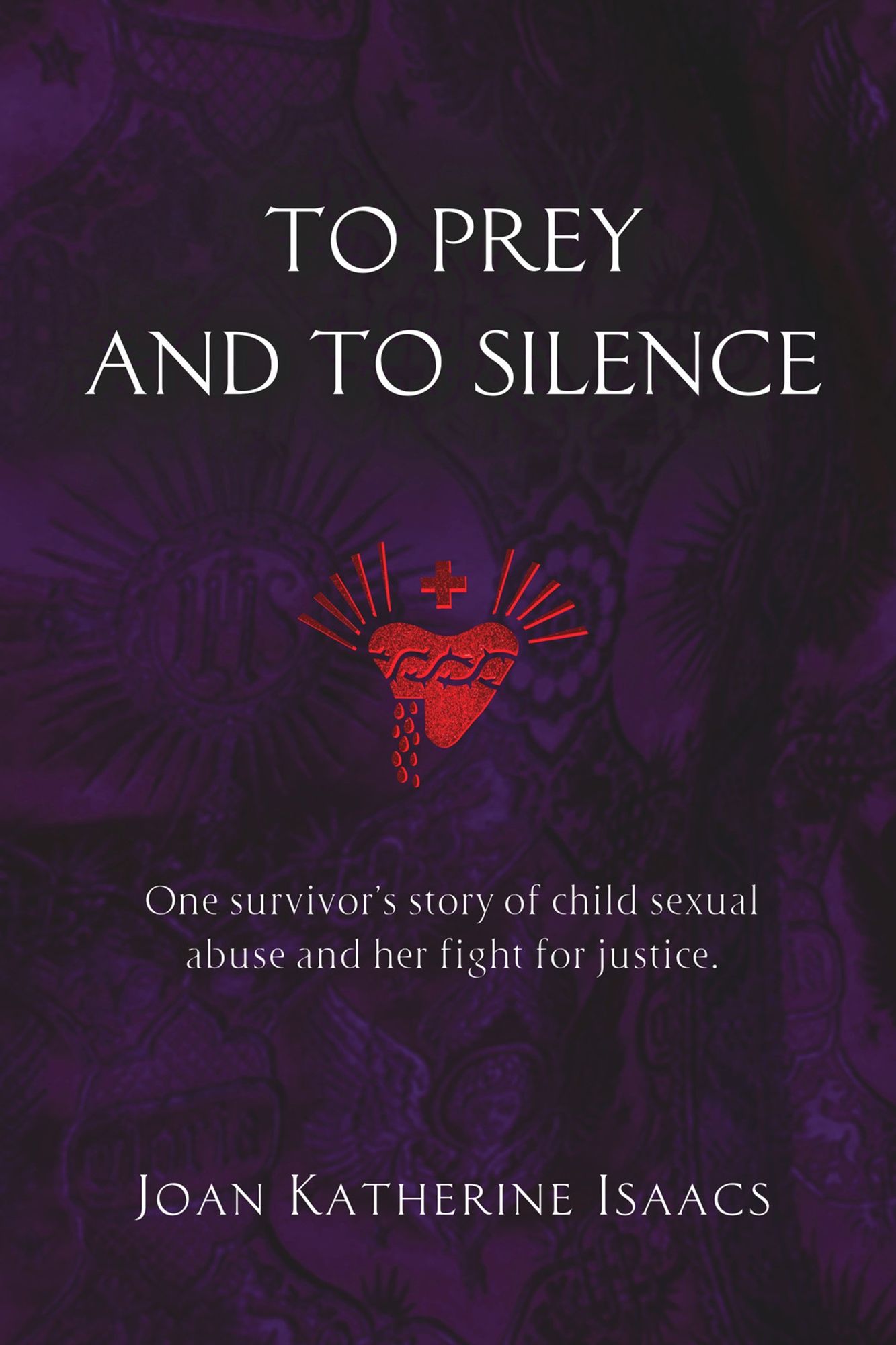 To Prey and To Silence : One Survivor's Story of Child Sexual Abuse and Her Fight for Justice.
