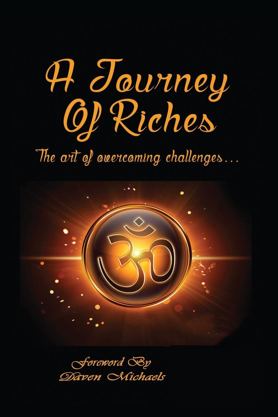 A Journey Of Riches: The art of overcoming challenges