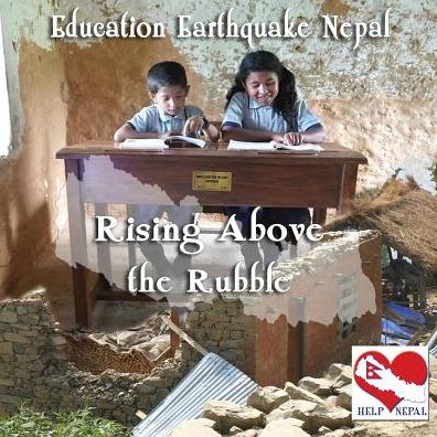 Rising Above the Rubble: Education Earthquake Nepal