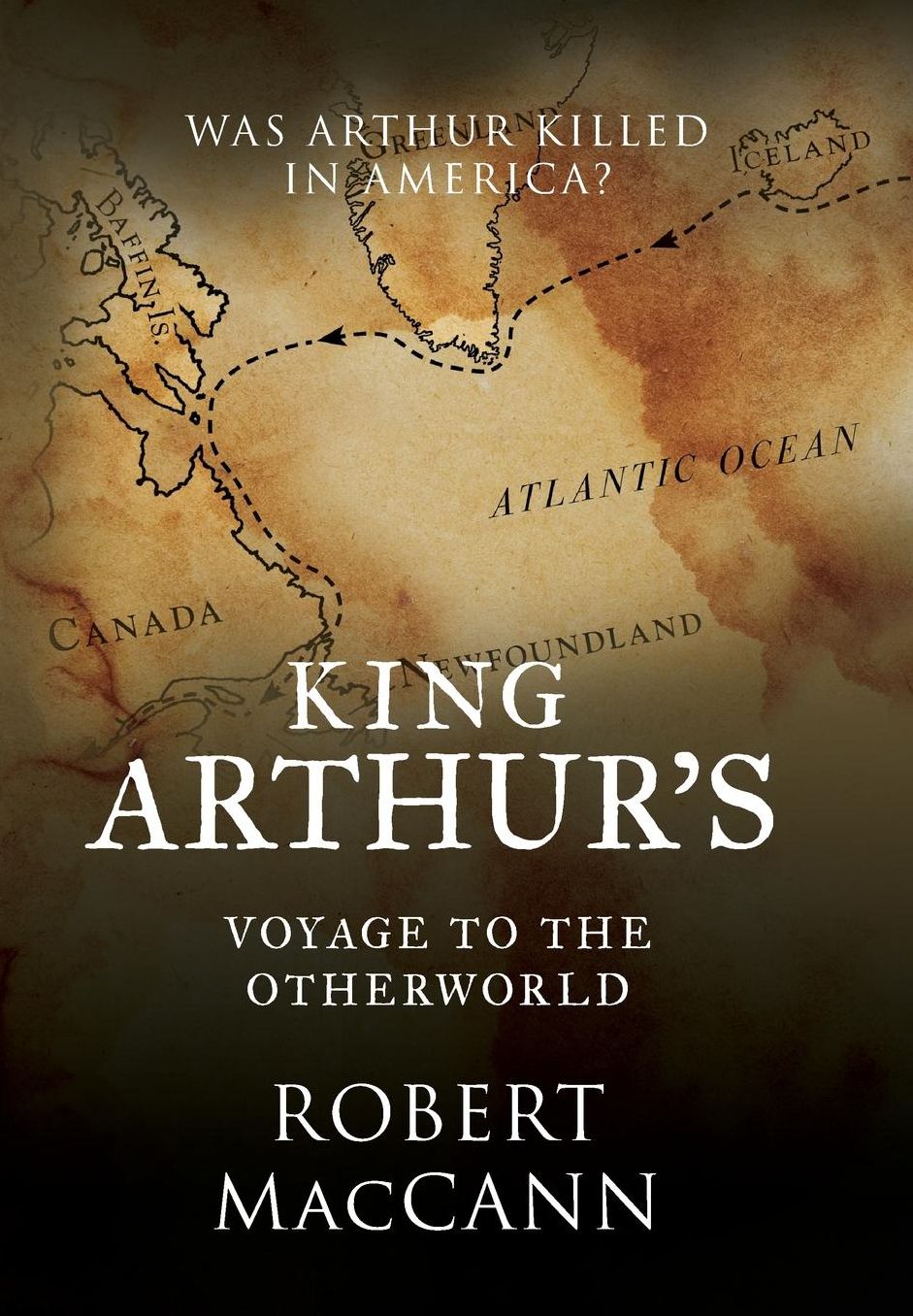 King Arthur's Voyage to the Otherworld: Was Arthur killed in America?