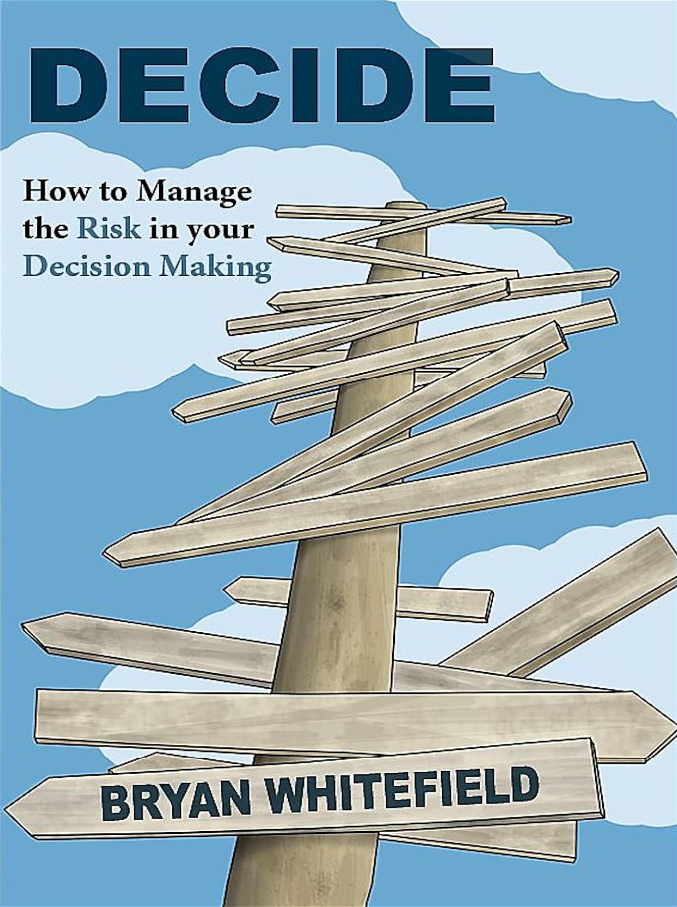 DECIDE: How to Manage the Risk in Your Decision Making