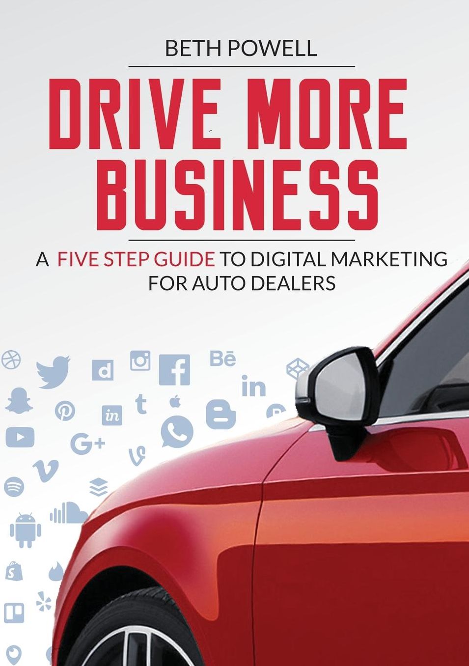 Drive More Business: A Five Step Guide to Digital Marketing for Auto Dealers