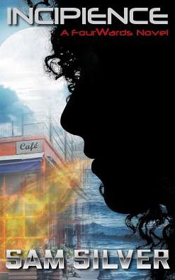 Incipience: A FourWards Novel