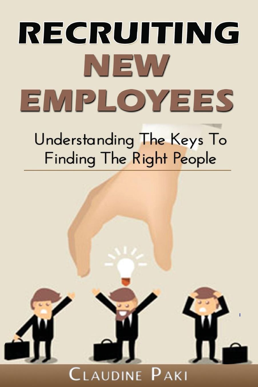 Recruiting New Employees: Understanding the keys to finding the right people