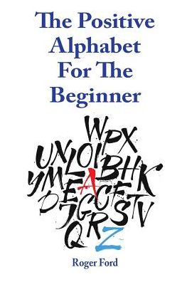 The Positive Alphabet For The Beginner