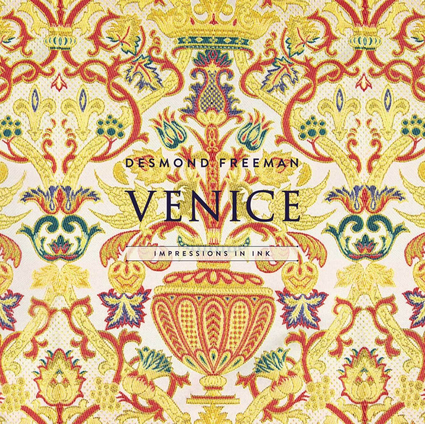 Desmond Freeman Venice: Impressions in Ink