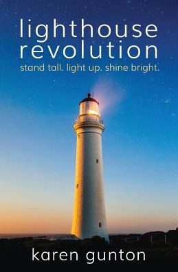 lighthouse revolution: stand tall. light up. shine bright.