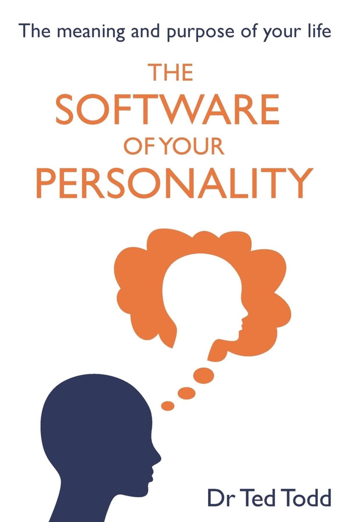The 'Software' of Your Personality: The Meaning and Purpose of Life