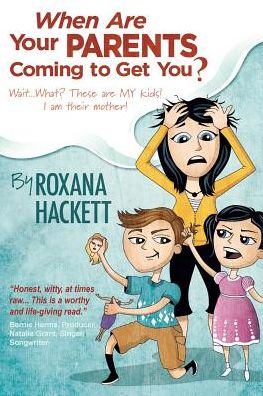 When Are Your Parents Coming to Get You?: Wait... what? These are My Kids and I am Their Mother!