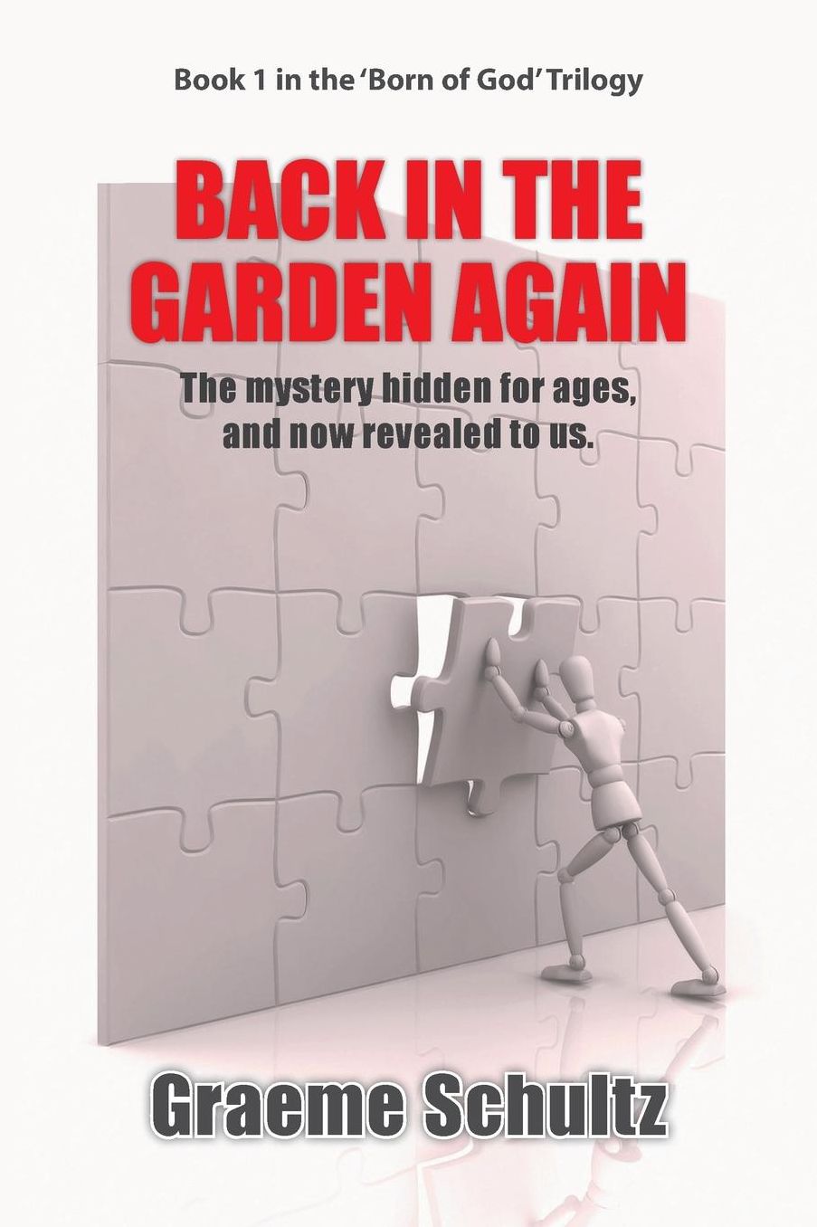 Back In The Garden Again: The Mystery Hidden For Ages, And Now Revealed To Us.