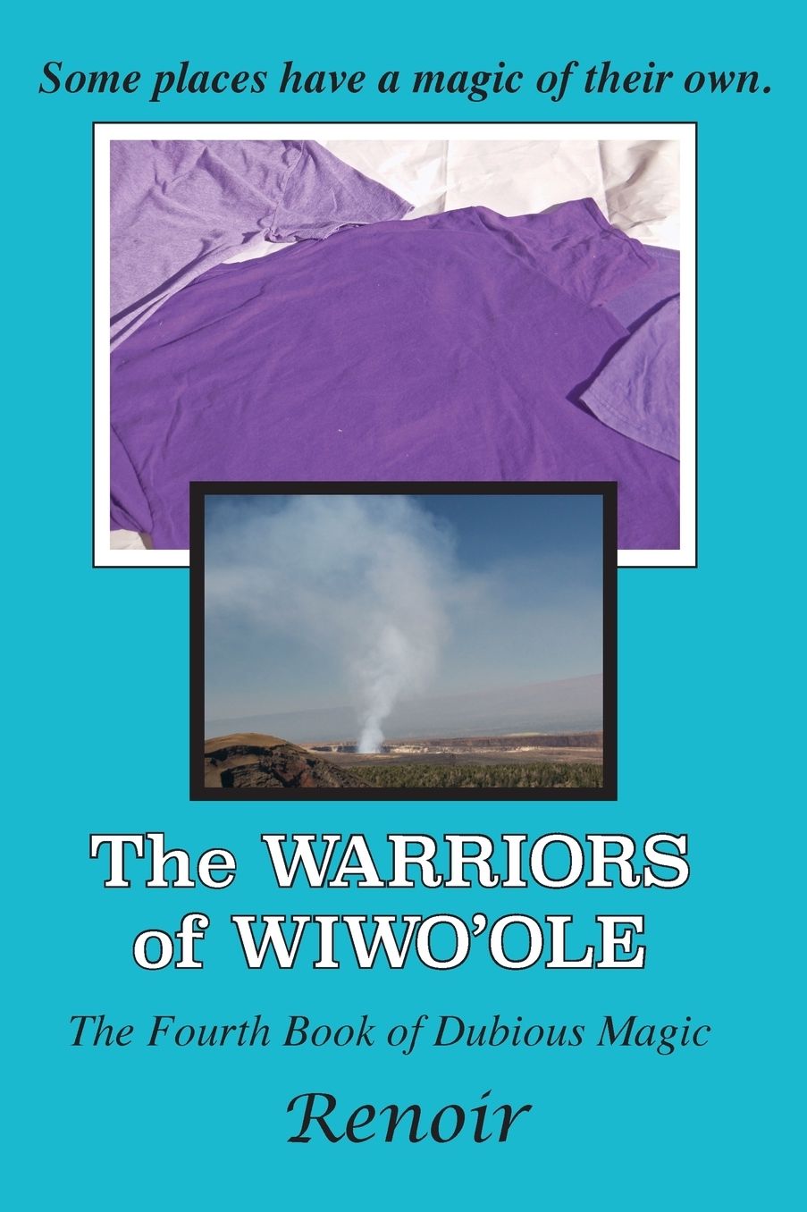 The Warriors of Wiwo'ole: The Fourth Book of Dubious Magic