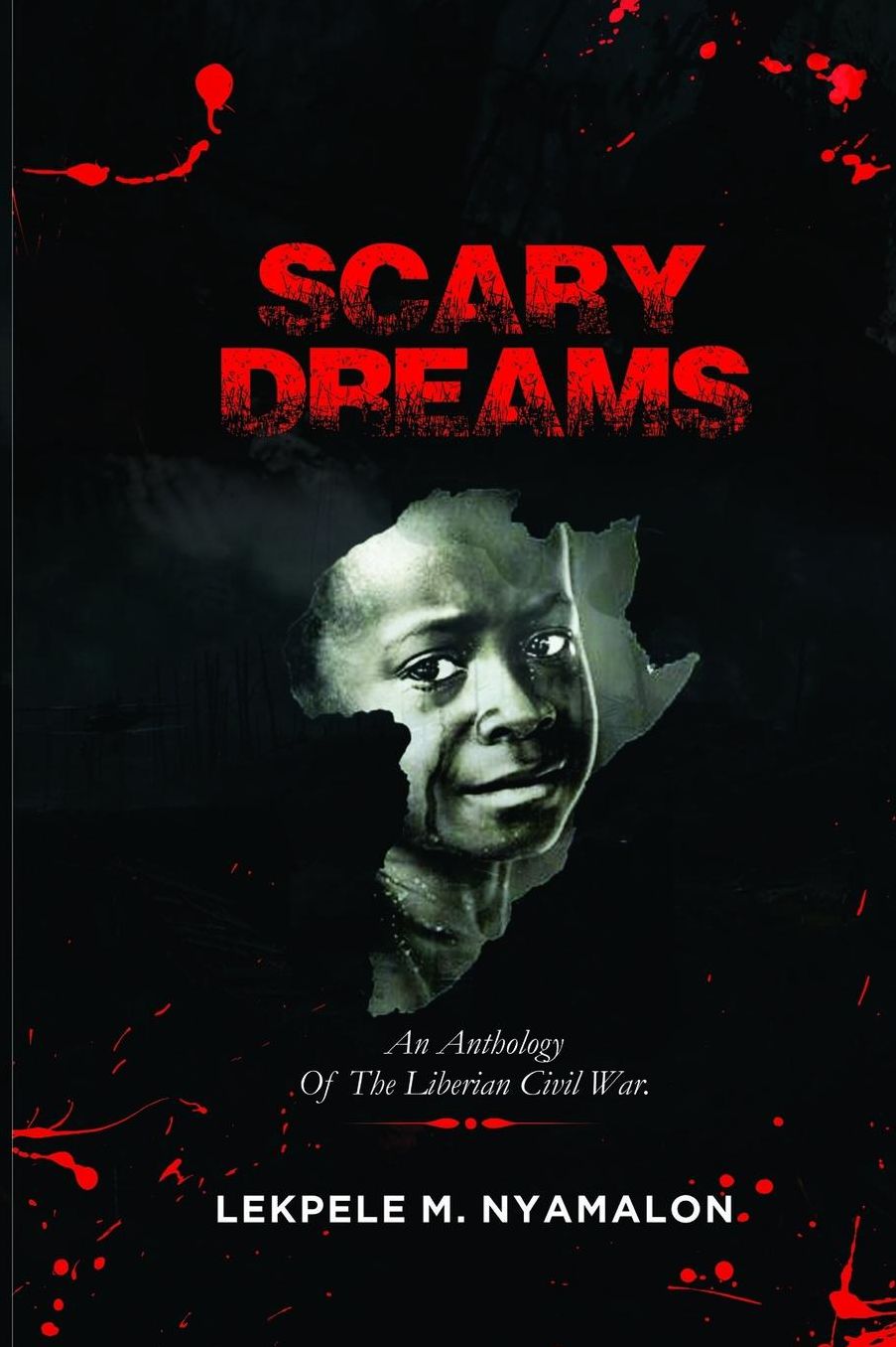 Scary Dreams: An Anthology of the Liberian Civil War