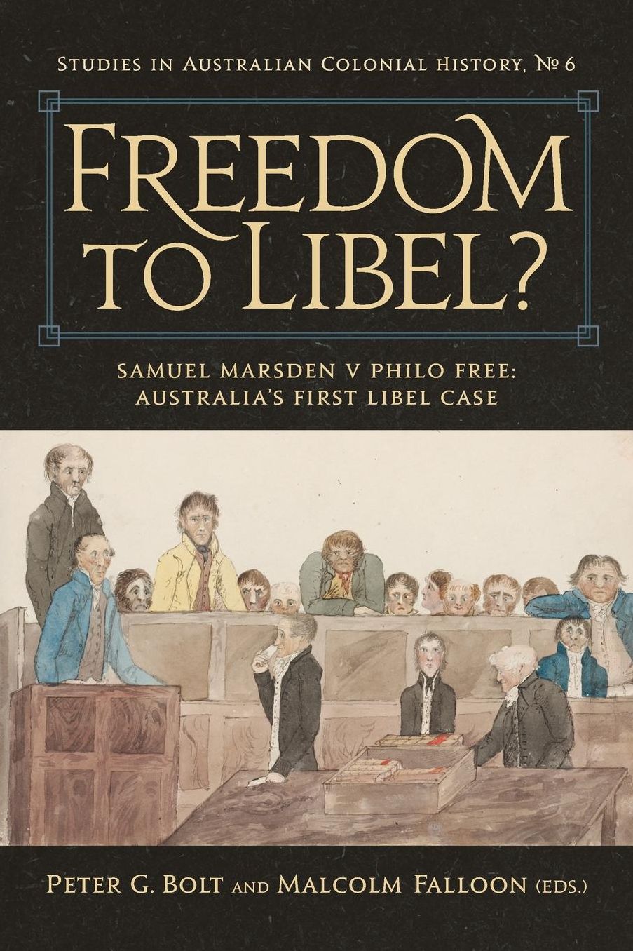Freedom to Libel?: Samuel Marsden v. Philo Free: Australia's First Libel Case