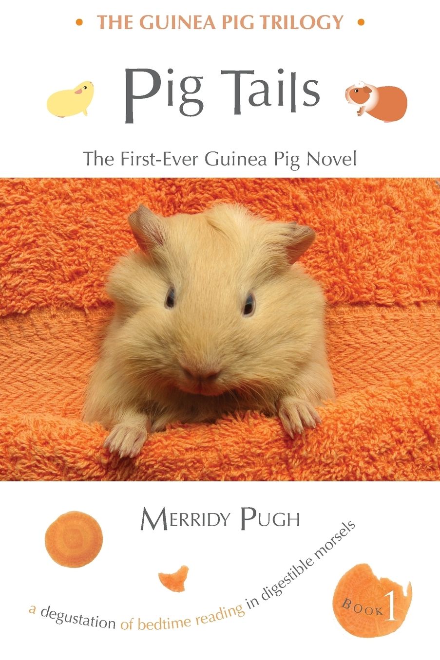 Pig Tails: The First-Ever Guinea Pig Novel