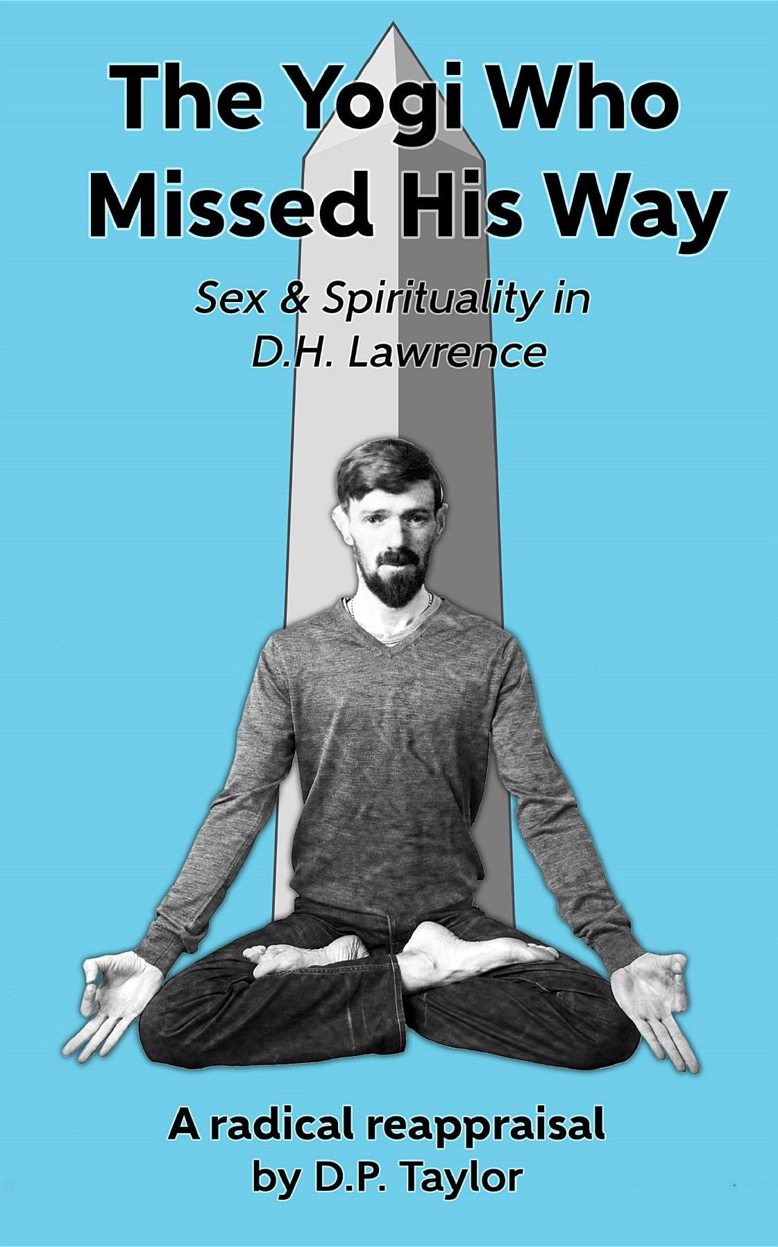 The Yogi Who Missed His Way: Sex and Spirituality in D.H. Lawrence