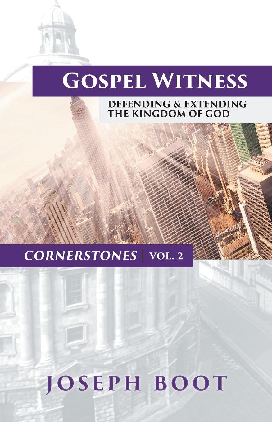 Gospel Witness: Defending & Extending the Kingdom of God