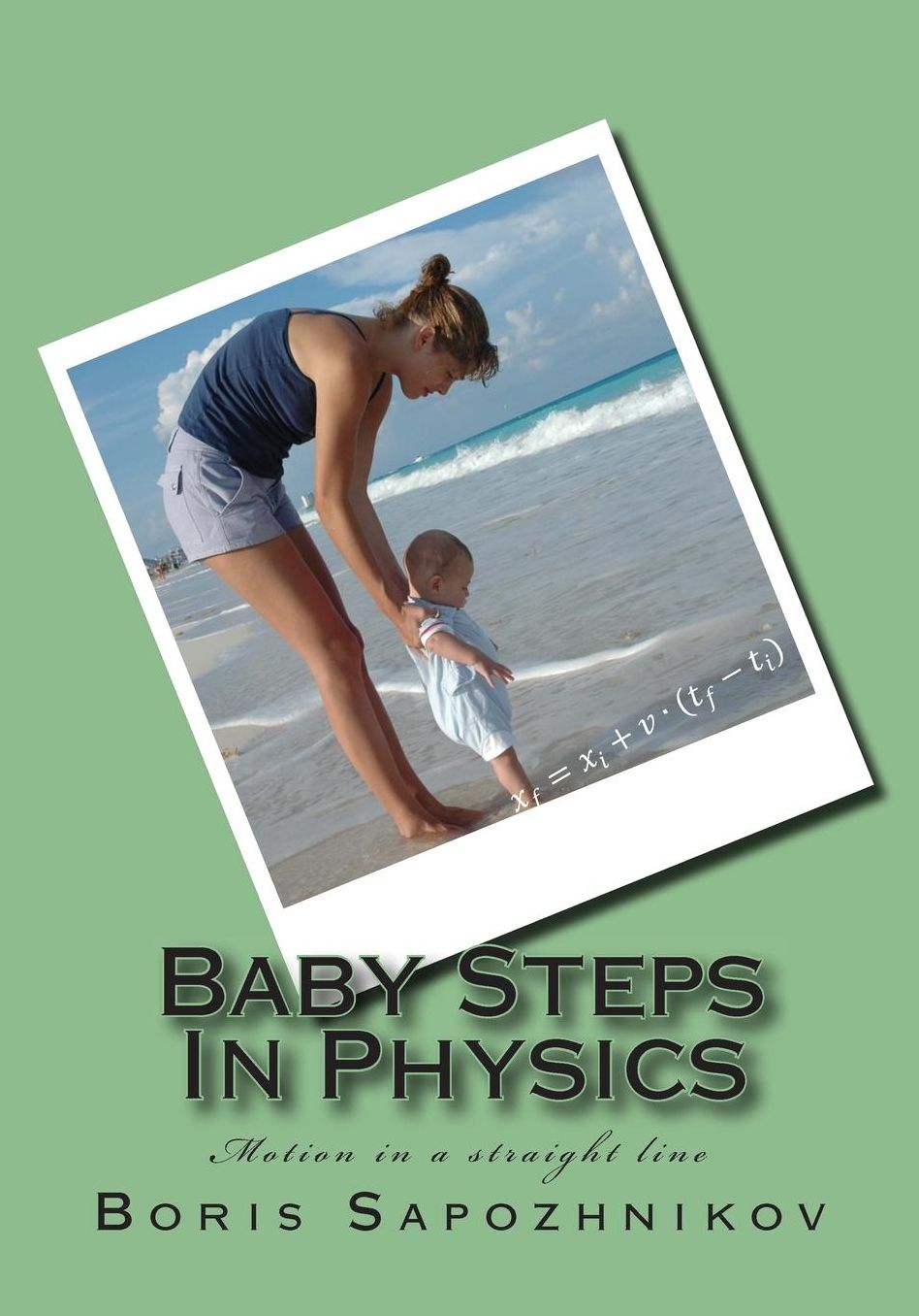 Baby Steps In Physics: Motion in a straight line