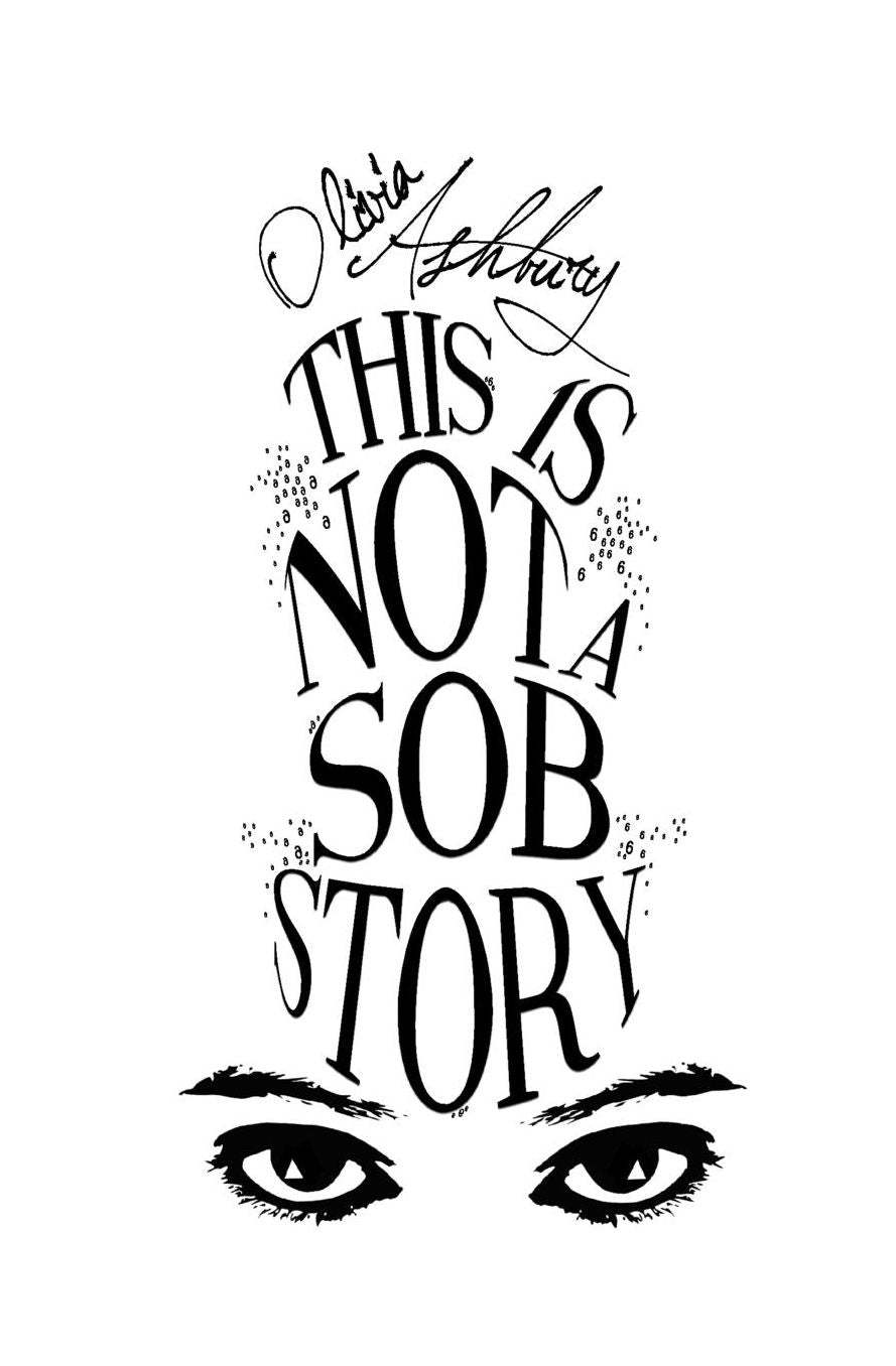 This is Not a Sob Story: The Truth Behind the Headlines