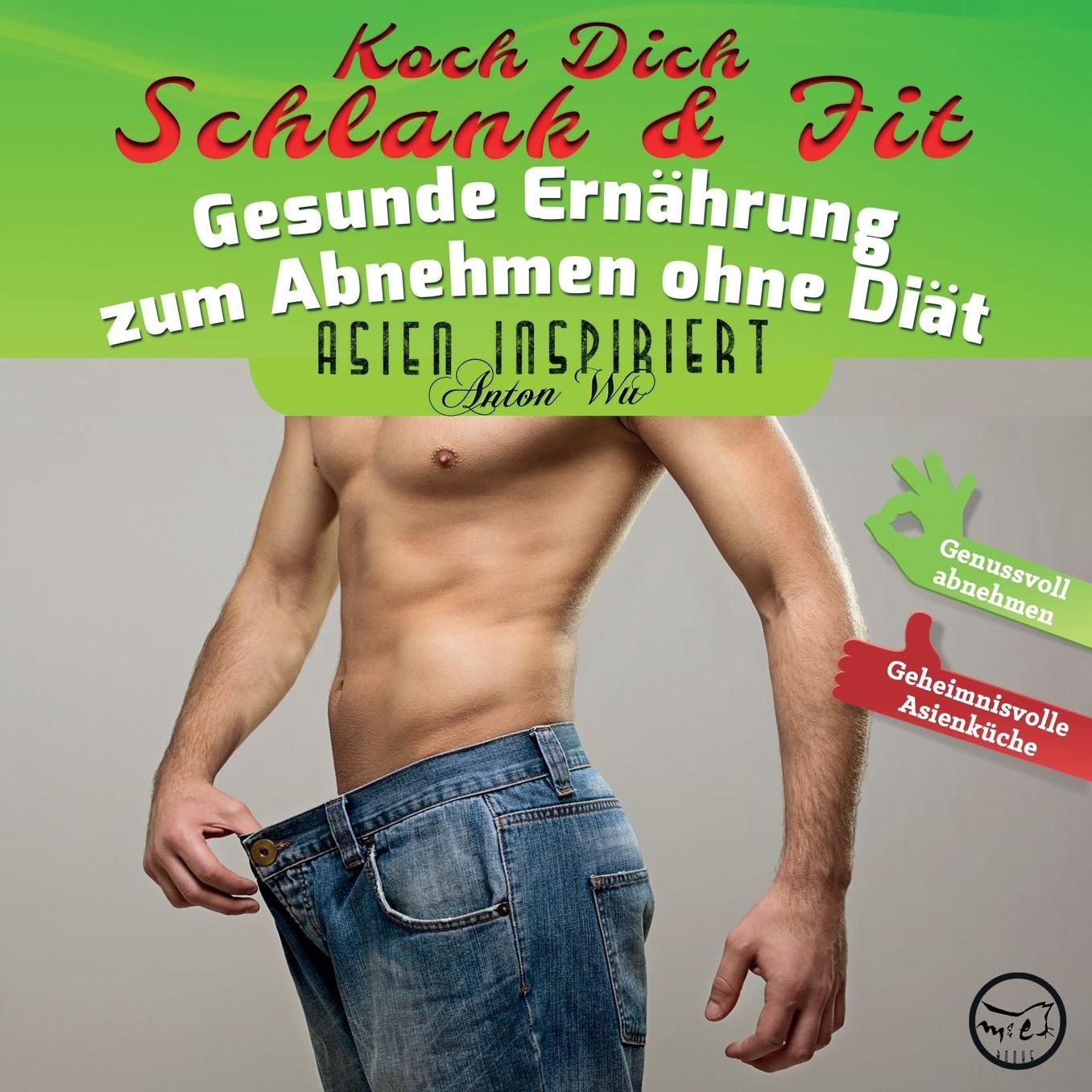 Koch Dich Schlank & Fit: Gesunde Ern hrung zum Abnehmen ohne Di t