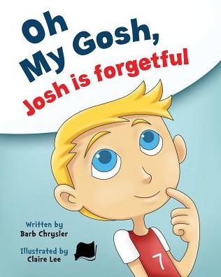 Oh My Gosh,Josh Is Forgetful