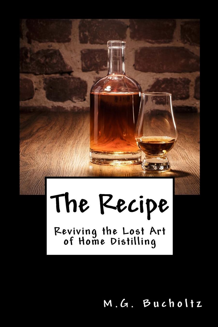 The Recipe: Reviving the Lost Art of Home Distilling