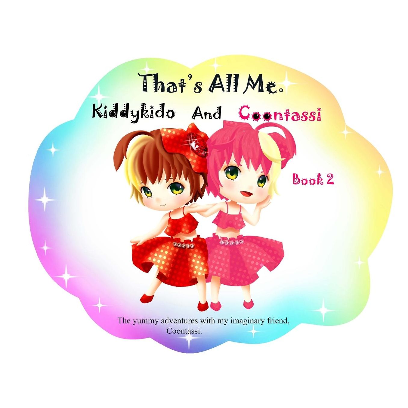 That's All Me.: The yummy adventures with my imaginary friend, Coontassi.